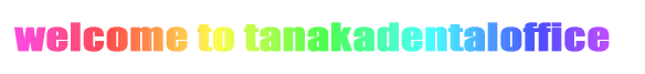 welcome to tanakadentaloffice